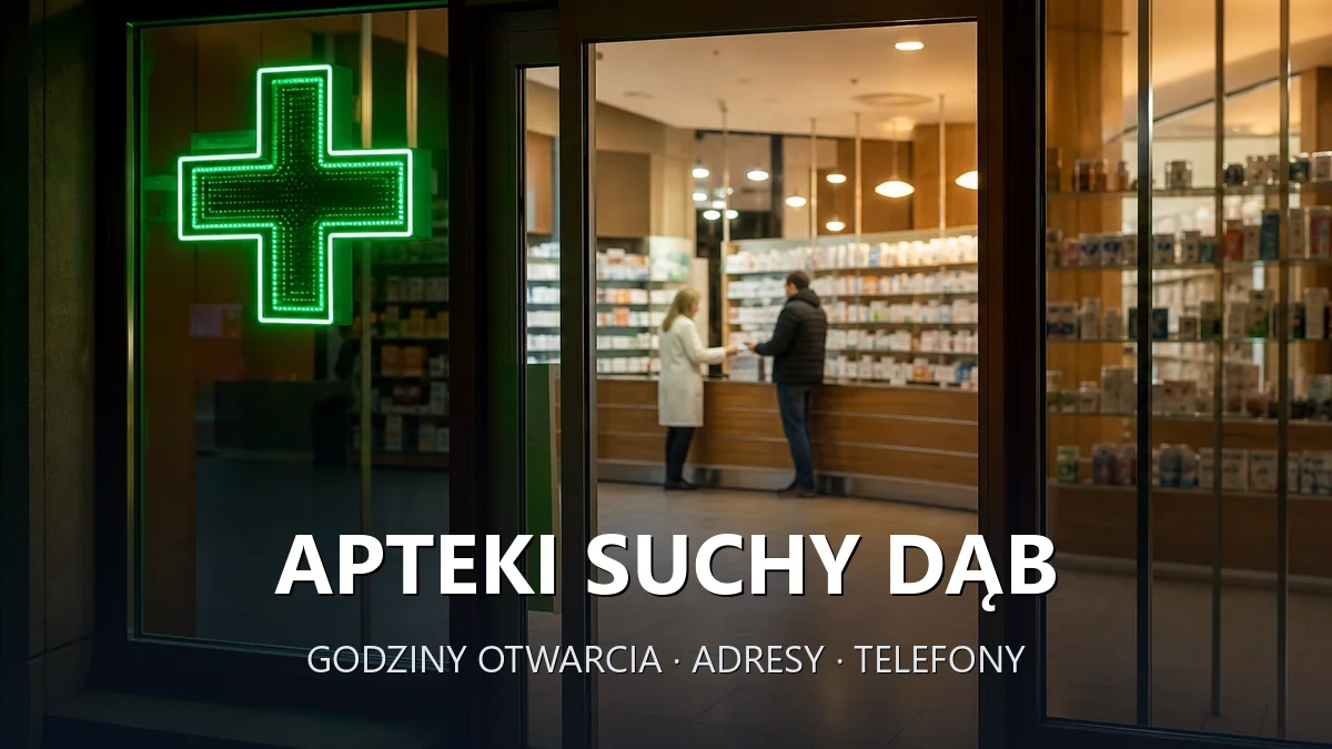 Apteki Suchy Dąb, powiat gdański - adresy, telefony, godziny otwarcia
