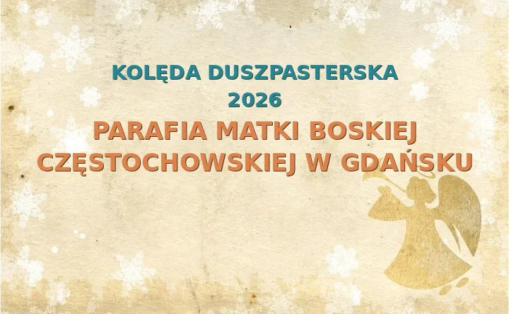 Parafia Matki Boskiej Częstochowskiej w Gdańsku – harmonogram kolęd (wizyt duszpasterskich) 2025
