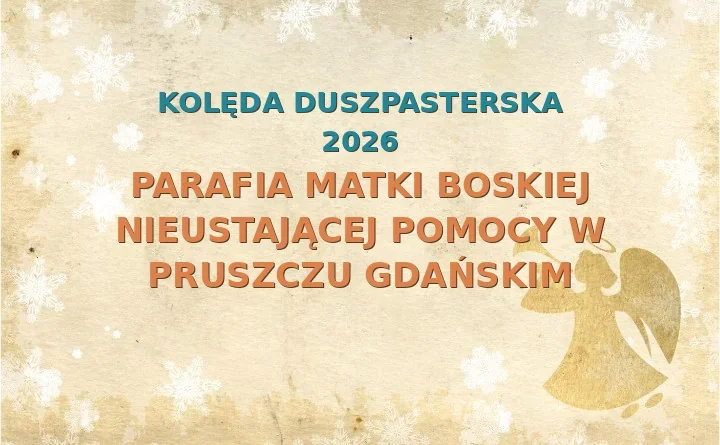 Parafia Matki Boskiej Nieustającej Pomocy w Pruszczu Gdańskim – harmonogram kolęd (wizyt duszpasterskich)