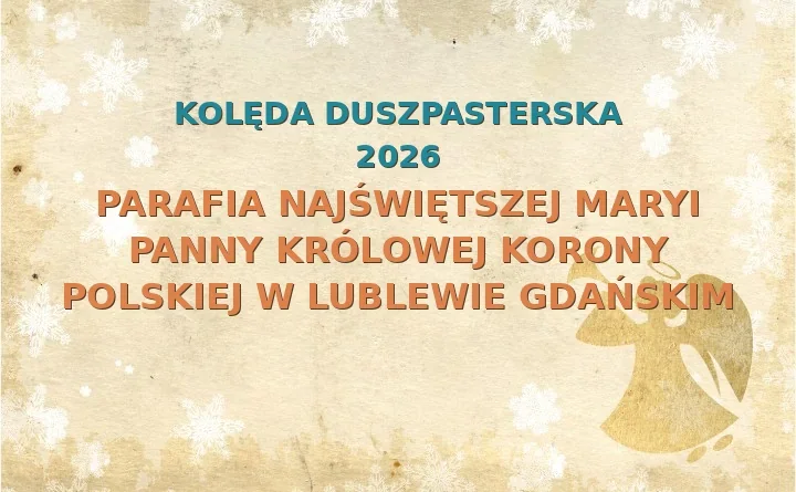 Parafia Najświętszej Maryi Panny Królowej Korony Polskiej w Lublewie Gdańskim – harmonogram kolęd (wizyt duszpasterskich) 2026/2025