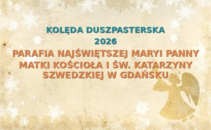 Parafia Najświętszej Maryi Panny Matki Kościoła i św. Katarzyny Szwedzkiej w Gdańsku – harmonogram kolęd (wizyt duszpasterskich)