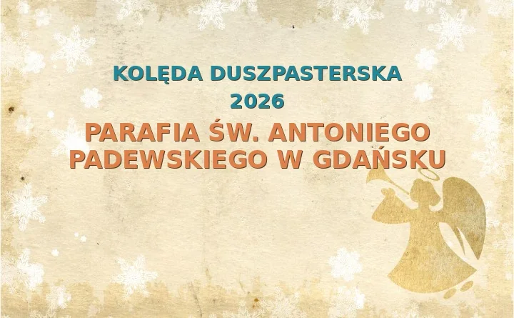 Parafia św. Antoniego Padewskiego w Gdańsku – harmonogram kolęd (wizyt duszpasterskich) 2025/2026