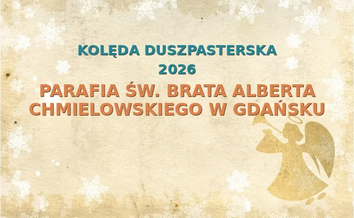Parafia św. Brata Alberta Chmielowskiego w Gdańsku – harmonogram kolęd (wizyt duszpasterskich)