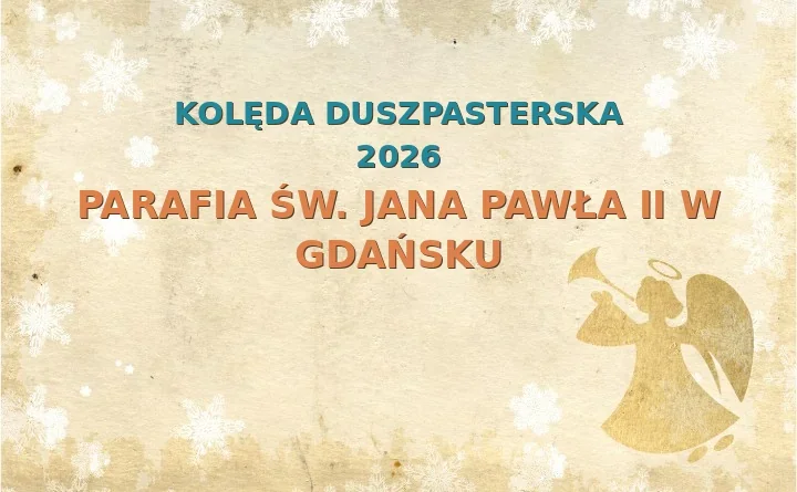 Parafia św. Jana Pawła II w Gdańsku – harmonogram kolęd (wizyt duszpasterskich) 2025/2026