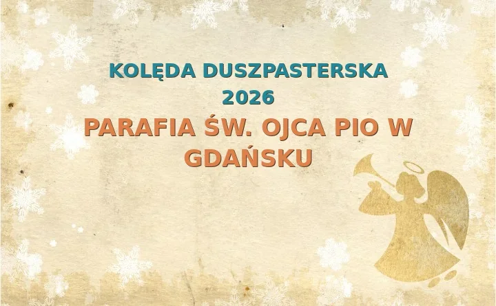 Parafia św. Ojca Pio w Gdańsku – harmonogram kolęd (wizyt duszpasterskich) 2025/2026