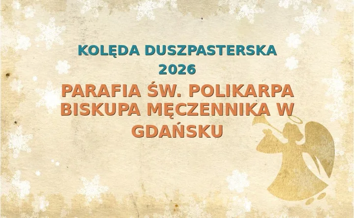 Parafia św. Polikarpa Biskupa Męczennika w Gdańsku – harmonogram kolęd (wizyt duszpasterskich) 2025/2026