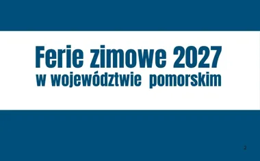 Obraz do artykułu: Ferie zimowe 2027 w województwie pomorskim. Uczniowie rozpoczną przerwę dopiero w lutym