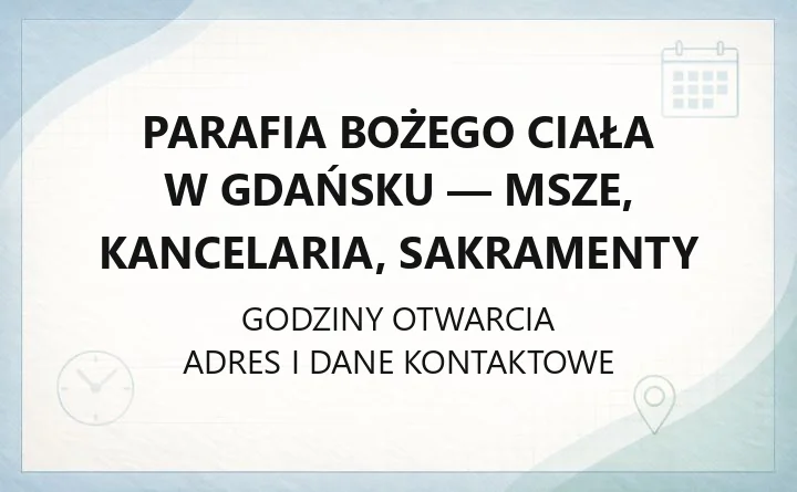 Parafia Bożego Ciała w Gdańsku - msze, kancelaria, sakramenty