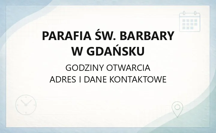 Parafia św. Barbary w Gdańsku - kontakt, kancelaria, sakramenty