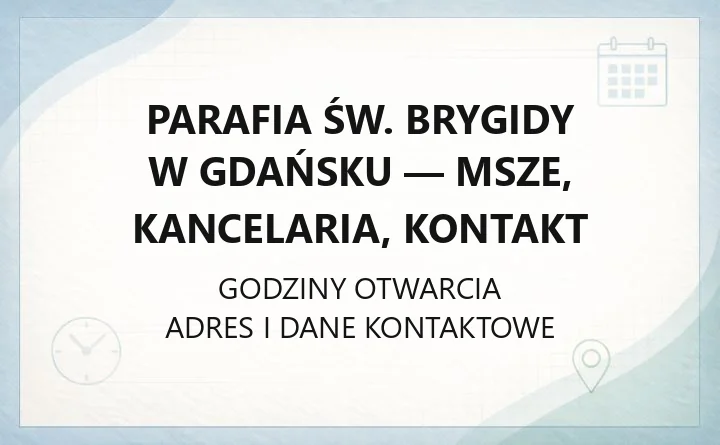 Parafia św. Brygidy w Gdańsku - msze, kancelaria, kontakt