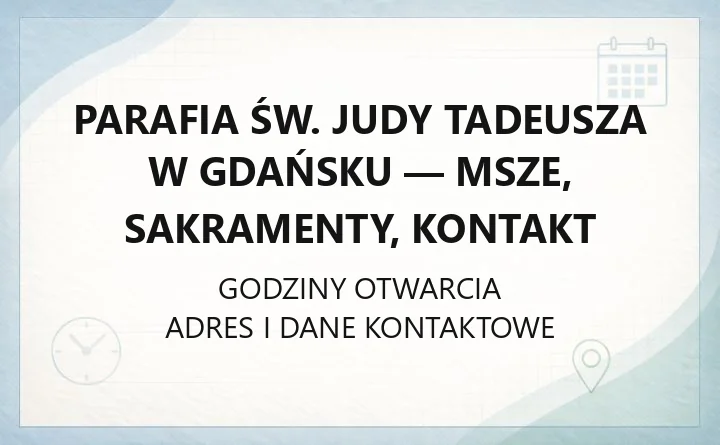 Parafia św. Judy Tadeusza w Gdańsku - msze, sakramenty, kontakt