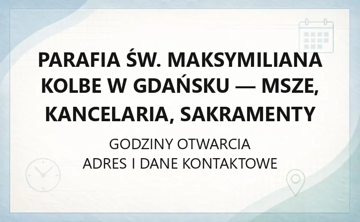 Parafia św. Maksymiliana Kolbe w Gdańsku - msze, kancelaria, sakramenty
