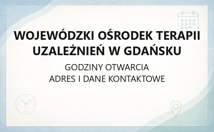 Wojewódzki Ośrodek Terapii Uzależnień w Gdańsku - kontakt, rejestracja, oddziały i terapia