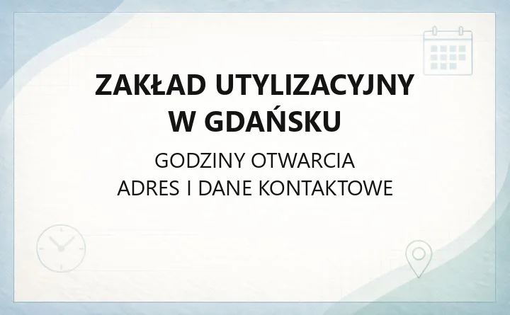 Zakład Utylizacyjny w Gdańsku - kontakt, godziny PSZOK, odbiór odpadów i sprzedaż kompostu