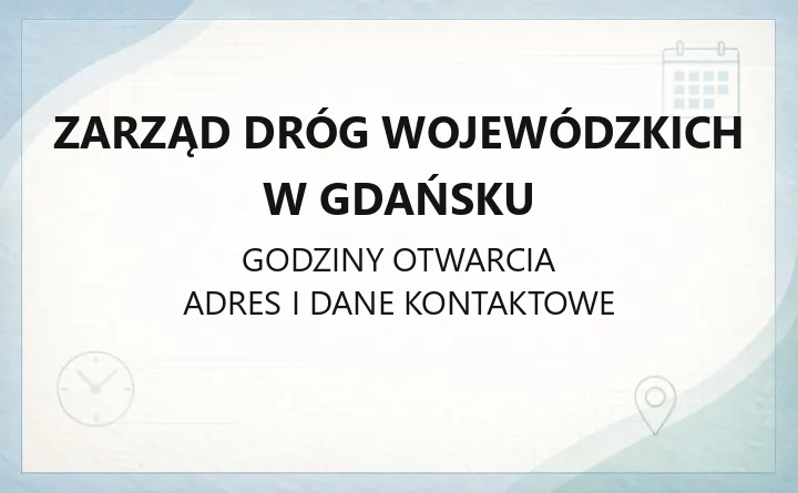Zarząd Dróg Wojewódzkich w Gdańsku - kontakt, zgłaszanie awarii i zajęcie pasa drogowego