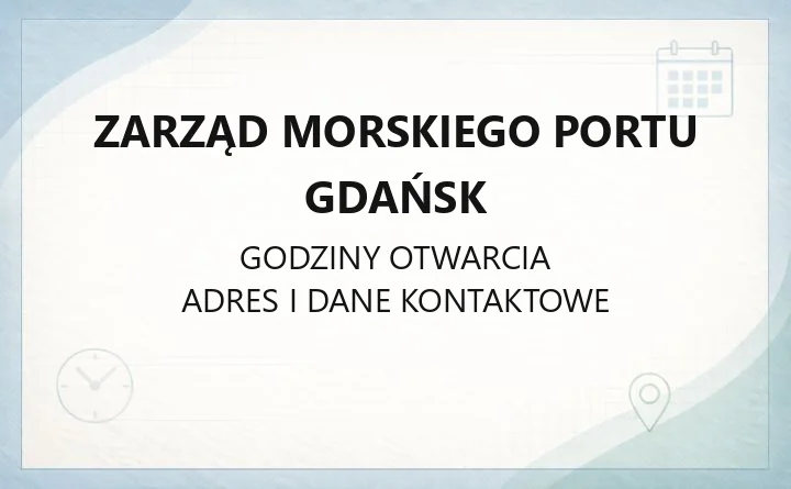 Zarząd Morskiego Portu Gdańsk - kontakt, przepustki, służby kontrolne