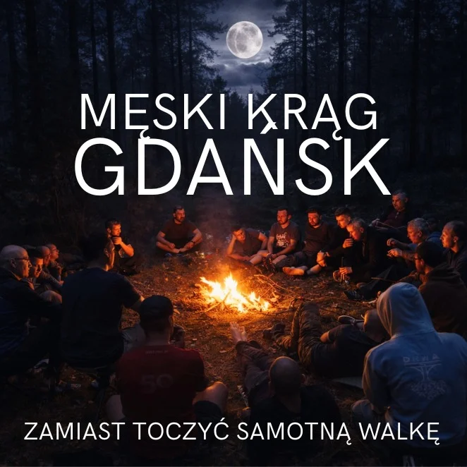 Grafika promocyjna wydarzenia Męski Krąg Gdańsk — rozmowy bez lansu i rywalizacji