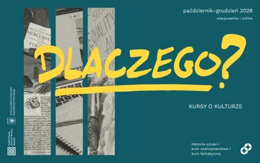 Grafika promocyjna wydarzenia Dlaczego? – kursy kulturalne dla dorosłych