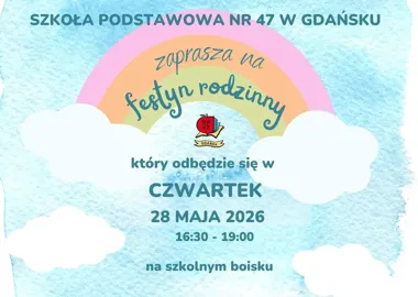 Grafika promocyjna wydarzenia Festyn Rodzinny SP47 w Gdańsku – rodzinne popołudnie pełne atrakcji na Chełmie