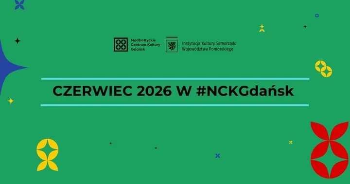 Wiklina, kosmos i senne disco - czerwiec w NCK to nie tylko kolejny miesiąc w kalendarzu