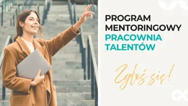 Pracownia Talentów w Gdańsku - mentoring dla młodych twórców