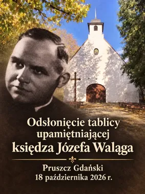 Tablica dla ks. Józefa Waląga stanie przy kościele w Pruszczu Gdańskim