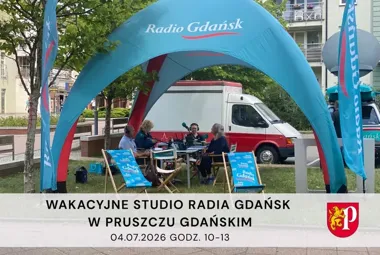 Radio Gdańsk nada z Pruszcza Gdańskiego. Na deptaku pojawi się wakacyjne studio